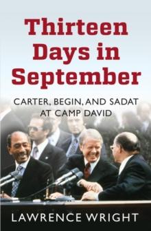 Thirteen Days in September : The Dramatic Story of the Struggle for Peace in the Middle East