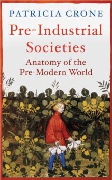 Pre-Industrial Societies : Anatomy of the Pre-Modern World