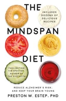 The Mindspan Diet : Reduce Alzheimer's Risk, and Keep Your Brain Young