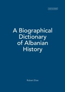 A Biographical Dictionary of Albanian History