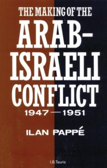 The Making of the Arab-Israeli Conflict, 1947-1951