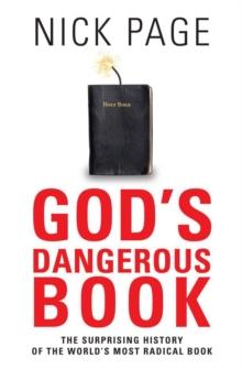 God's Dangerous Book : The Surprising History of the World'd Most Radical Book