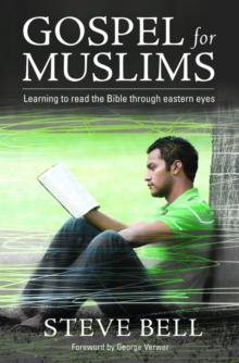 Gospel for Muslims : Gospel for Muslims Learning to Read the Bible