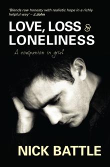 Love, Loss & Loneliness : A Companion in Grief