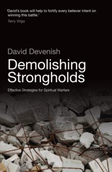 Demolishing Strongholds : Effective Strategies for Spiritual Warfare