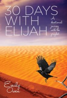 30 Days with Elijah : A Devotional Journey with the Prophet