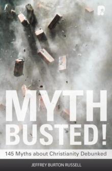 Myth Busted! : 145 Myths About Christianity Debunked