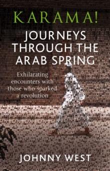 Karama! : Journeys Through the Arab Spring