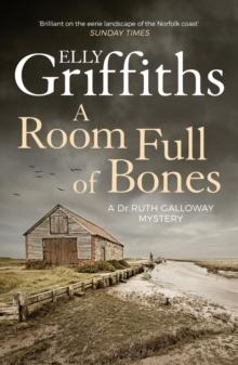 A Room Full of Bones : The Dr Ruth Galloway Mysteries 4