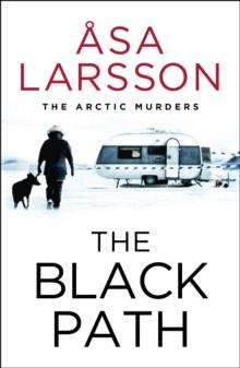 The Black Path : The Arctic Murders   A gripping and atmospheric murder mystery