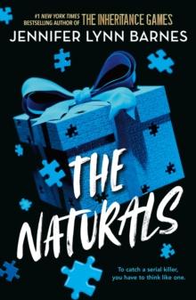 The Naturals : Book 1 Cold cases get hot in this unputdownable mystery from the author of The Inheritance Games