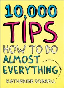 10,000 Tips : How to Do Almost Everything