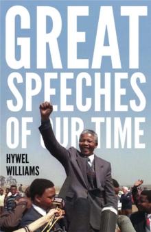 Great Speeches of Our Time : Speeches that Shaped the Modern World