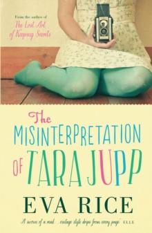 The Misinterpretation of Tara Jupp : a perfect escapist read from the bestselling author of This Could Be Everything