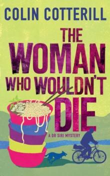 The Woman Who Wouldn't Die : A Dr Siri Murder Mystery