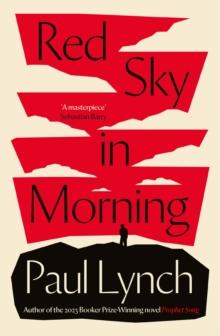 Red Sky in Morning : author of the 2023 Booker Prize-Winning novel Prophet Song