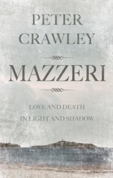 Mazzeri : Love and Death in Light and Shadow. A novel of Corsica