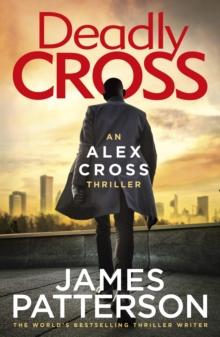 Deadly Cross : (Alex Cross 28)