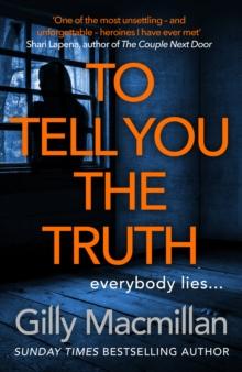 To Tell You the Truth : A twisty thriller that's impossible to put down