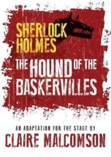 The Hound of the Baskervilles: An Adaptation for the Stage