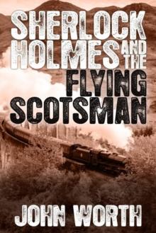 Sherlock Holmes and The Flying Scotsman