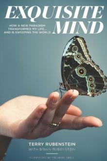 Exquisite Mind : How a new paradigm transformed my life... and is sweeping the world