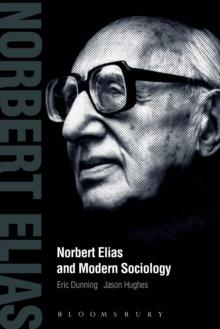 Norbert Elias and Modern Sociology : Knowledge, Interdependence, Power, Process