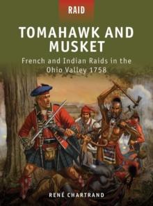 Tomahawk and Musket : French and Indian Raids in the Ohio Valley 1758