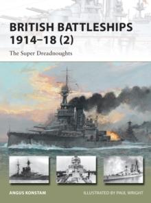 British Battleships 191418 (2) : The Super Dreadnoughts