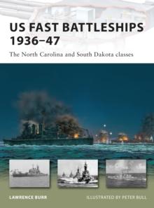 US Fast Battleships 193647 : The North Carolina and South Dakota Classes