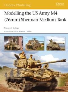 Modelling the US Army M4 (76mm) Sherman Medium Tank