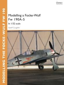 Modelling a Focke-Wulf Fw 190A-5 : In 1/32 Scale