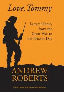 Love, Tommy : Letters Home, from the Great War to the Present Day