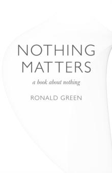 Nothing Matters : a book about nothing