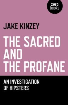 Sacred And The Profane : An Investigation Of Hipsters