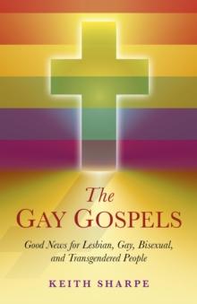 Gay Gospels : Good News for Lesbian, Gay, Bisexual, and Transgendered People