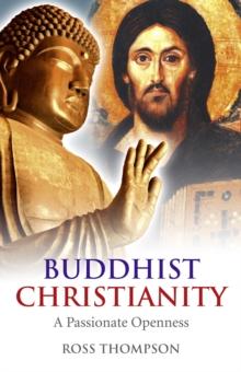 Buddhist Christianity : A Passionate Openness