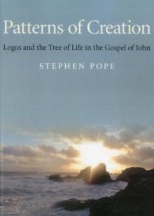 Patterns of Creation : Logos and the Tree of Life in the Gospel of John