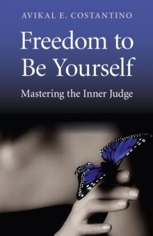 Freedom to Be Yourself - Mastering the Inner Judge