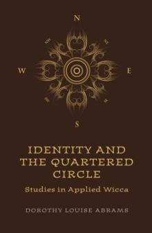 Identity and the Quartered Circle : Studies in Applied Wicca