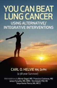 You Can Beat Lung Cancer : Using Alternative/Integrative Interventions