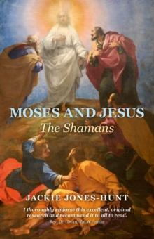 Moses and Jesus : The Shamans