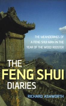 Feng Shui Diaries : The Wit and Wisdom of a Feng Shui Man