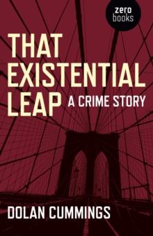 That Existential Leap : A Crime Story