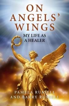 On Angels' Wings : My Life as a Healer