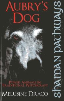 Shaman Pathways - Aubry's Dog: Power Animals In Traditional Witchcraft