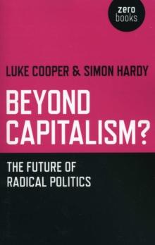 Beyond Capitalism? : The Future of Radical Politics