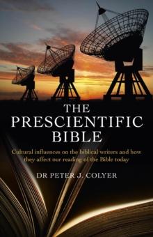 The Prescientific Bible : Cultural Influences On the Biblical Writers and How They Affect Our Reading of the Bible Today