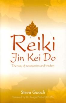 Reiki Jin Kei Do : The Reiki Way of Compassion and Wisdom