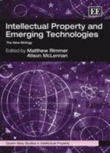 Intellectual Property and Emerging Technologies : The New Biology